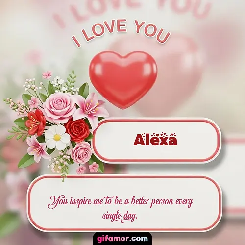 I Love You XI Alexa