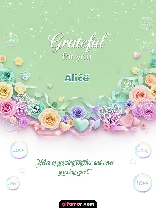 Grateful for you! III Alice