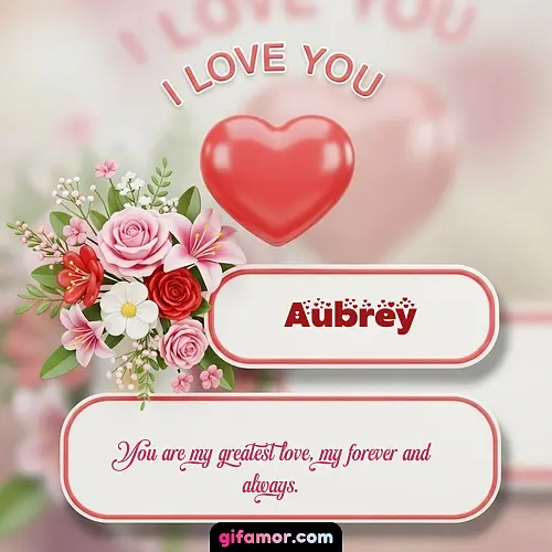 I Love You XI Aubrey