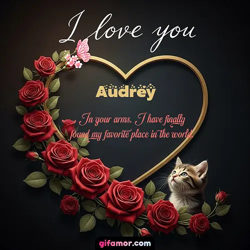 I love you Audrey