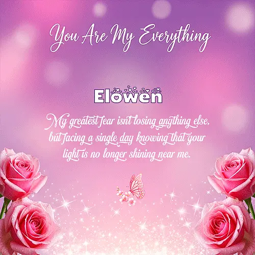You are my everything IV Elowen