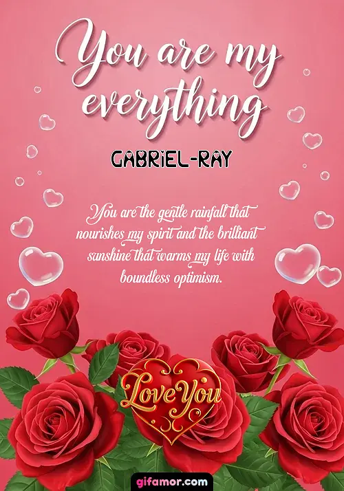 You are my everything Gabriel-Ray