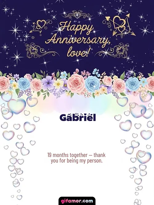 Happy anniversary, love! Gabriel