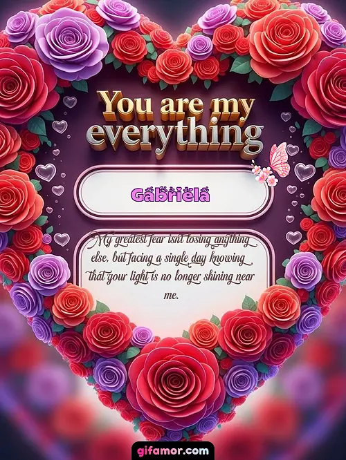 You are my everything IV Gabriela