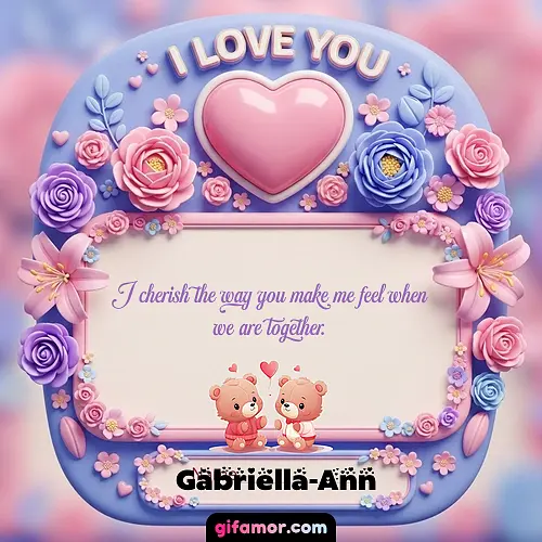 I Love You XVII Gabriella-Ann