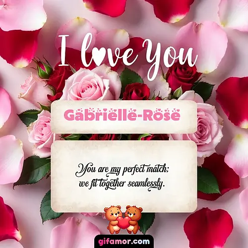 I love you V Gabrielle-Rose