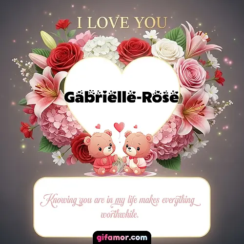 I Love You XV Gabrielle-Rose