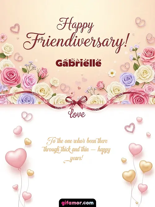 Happy friendiversary! Gabrielle