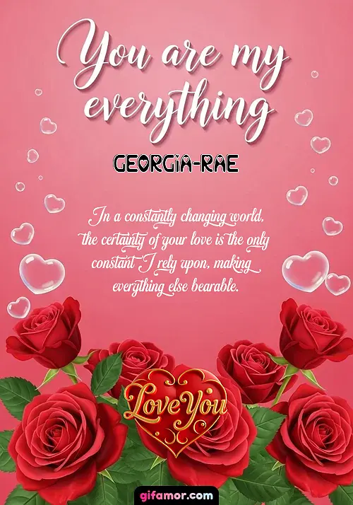 You are my everything Georgia-Rae