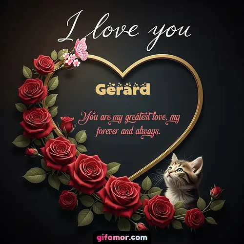 I love you Gerard