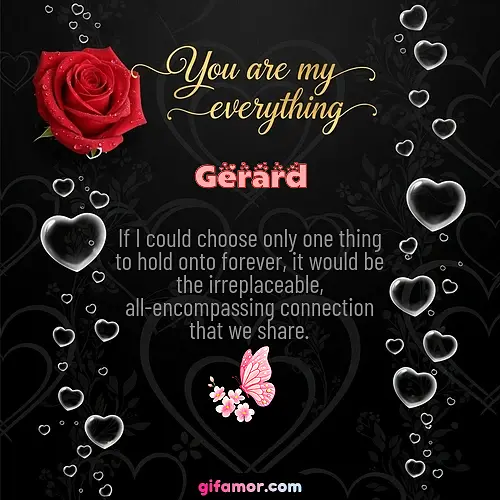 You are my everything I Gerard