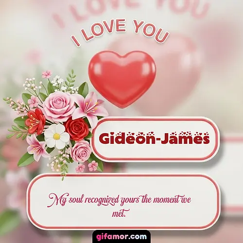 I Love You XI Gideon-James