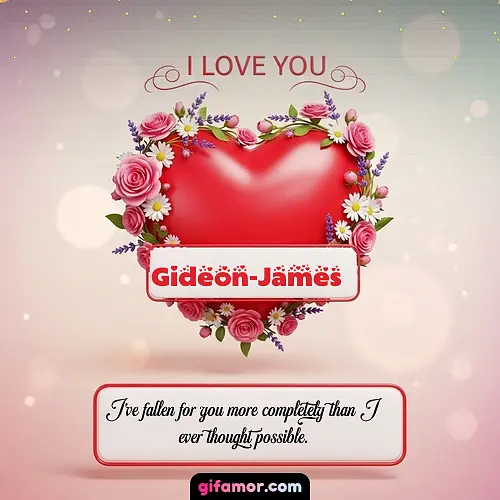 I Love You XXI Gideon-James