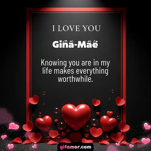 I love you I Gina-Mae