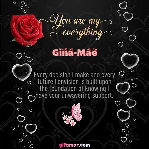 You are my everything I Gina-Mae