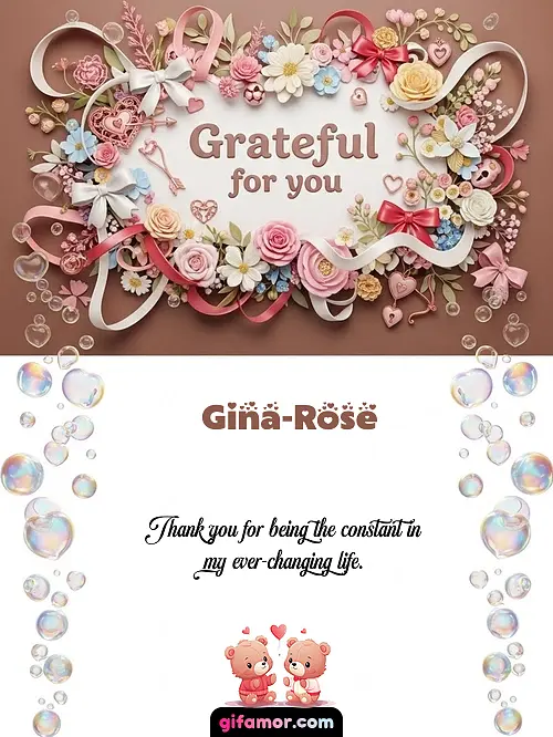 Grateful for you Gina-Rose