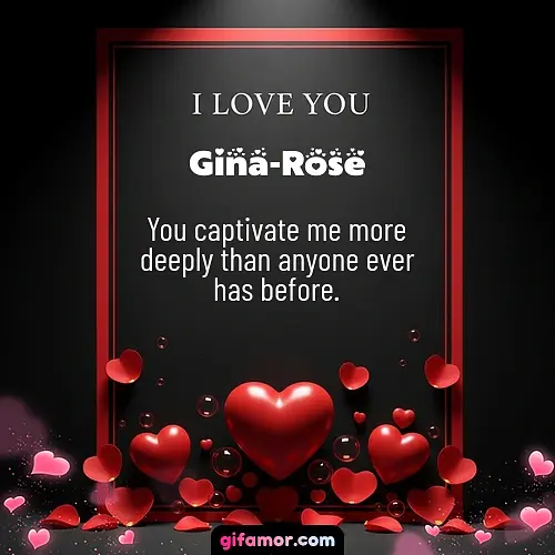 I love you I Gina-Rose