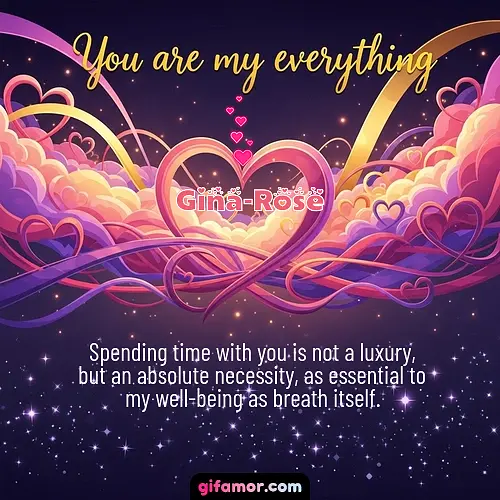 You are my everything	II Gina-Rose