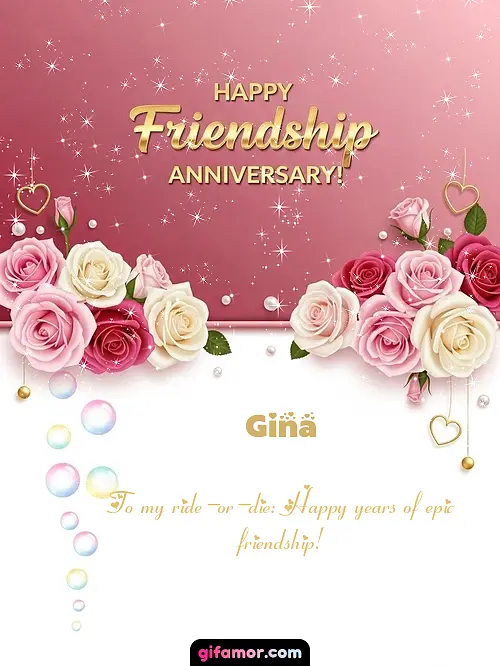 Happy friendship anniversary! Gina