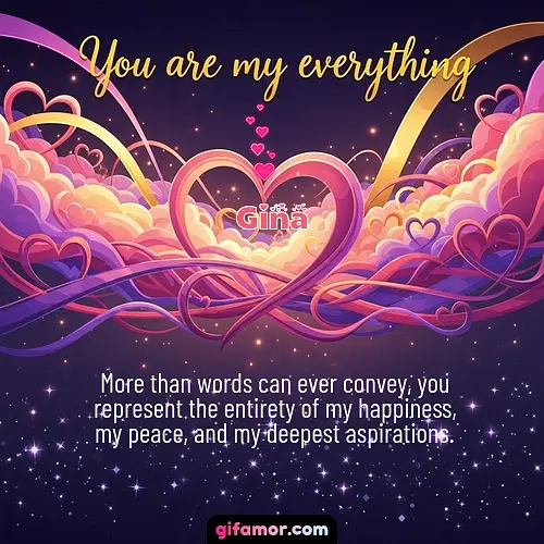 You are my everything	II Gina