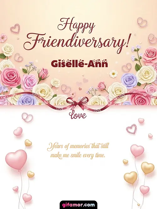 Happy friendiversary! Giselle-Ann