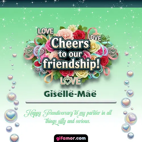 Cheers to our friendship!  IV Giselle-Mae