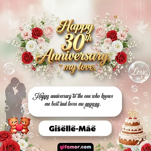 Happy 30th anniversary, my love Giselle-Mae