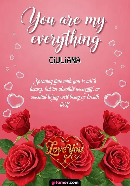 You are my everything Giuliana