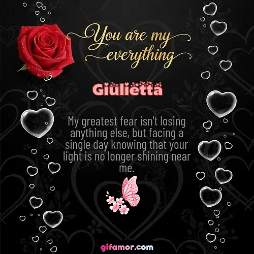 You are my everything I Giulietta