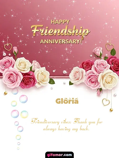 Happy friendship anniversary! Gloria