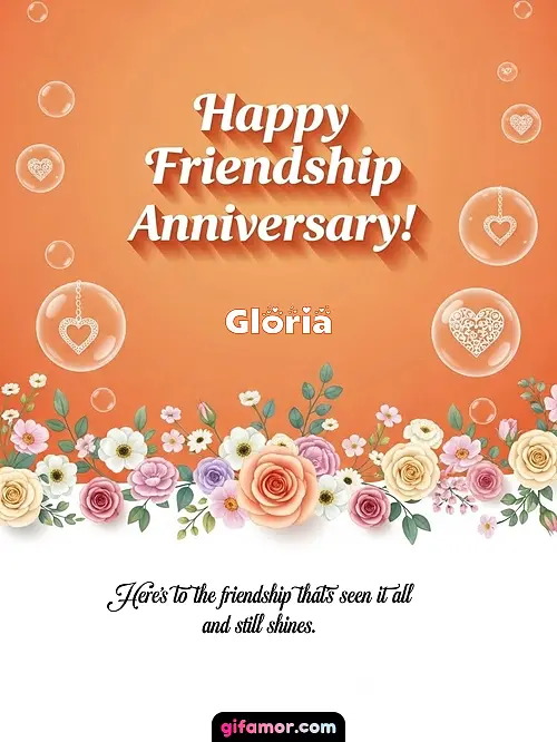 Happy friendship anniversary! III Gloria