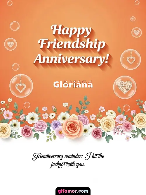 Happy friendship anniversary! III Gloriana