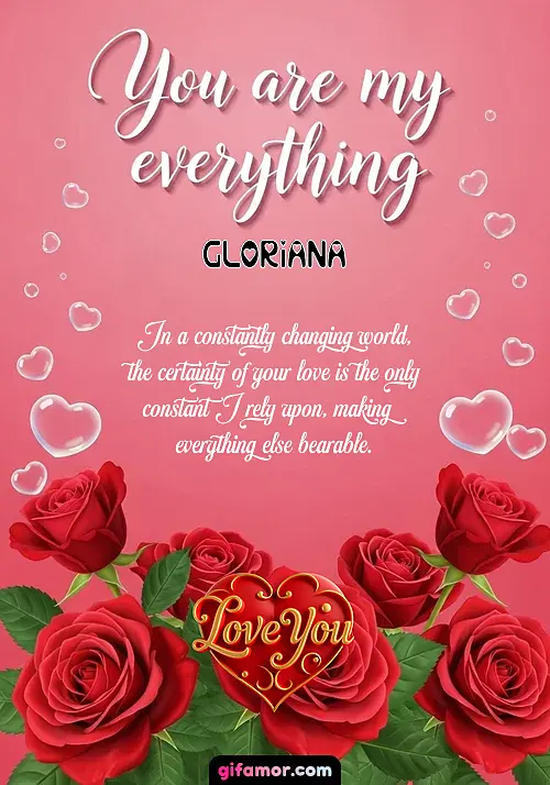 You are my everything Gloriana