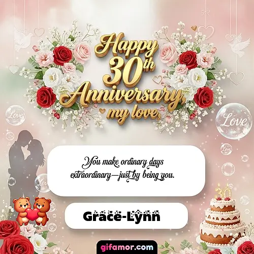 Happy 30th anniversary, my love Grace-Lynn