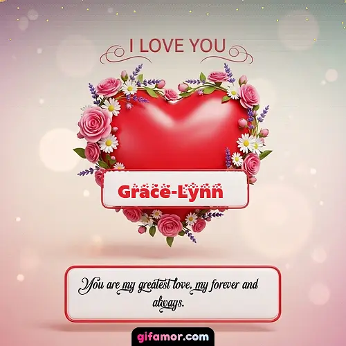 I Love You XXI Grace-Lynn