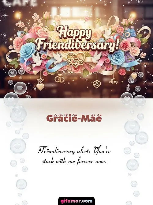 Happy friendiversary! I Gracie-Mae