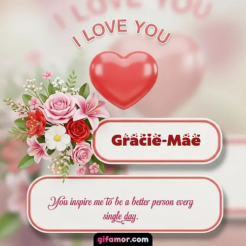 I Love You XI Gracie-Mae