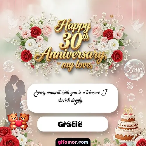 Happy 30th anniversary, my love Gracie