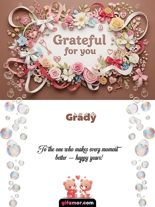 Grateful for you Grady