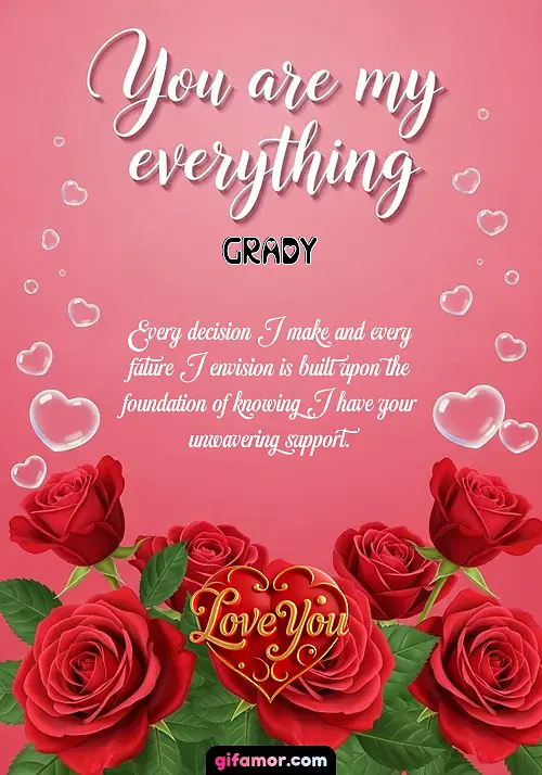 You are my everything Grady