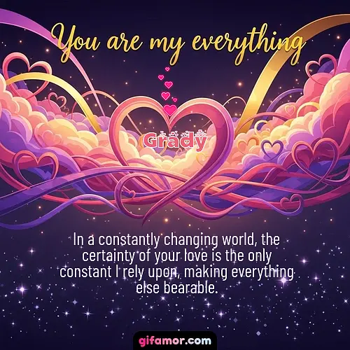 You are my everything	II Grady
