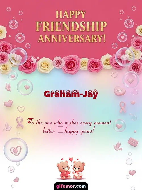 Happy friendship anniversary! I Graham-Jay
