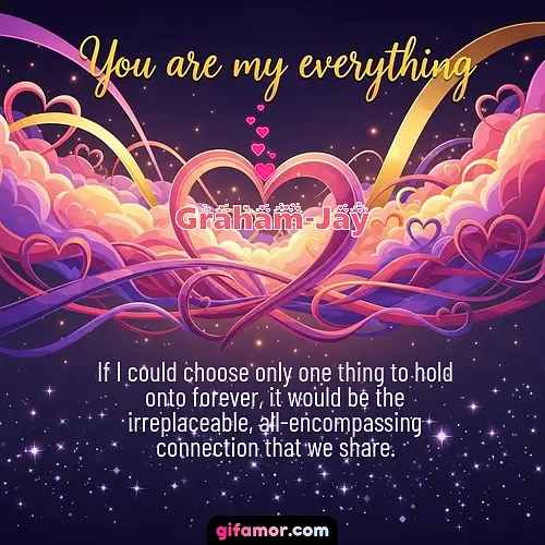You are my everything	II Graham-Jay