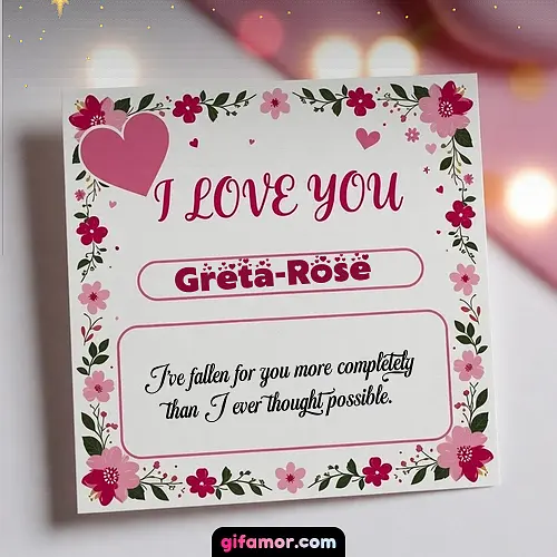 I Love You III Greta-Rose