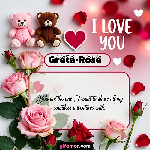 I Love You VII Greta-Rose