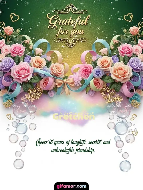 Grateful for you! IV Gretchen