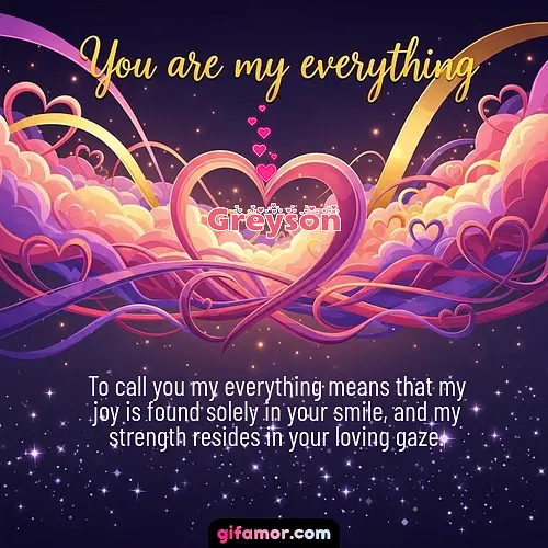 You are my everything	II Greyson