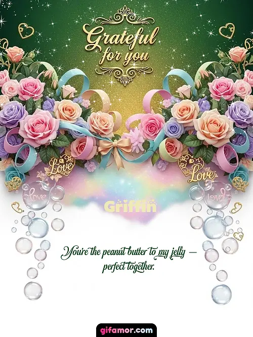 Grateful for you! IV Griffin