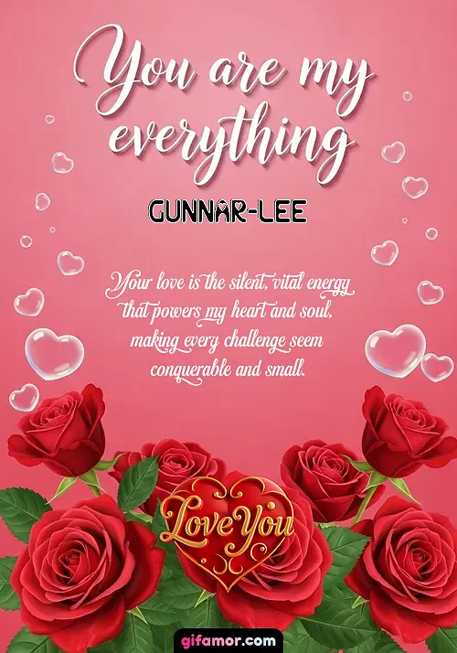 You are my everything Gunnar-Lee