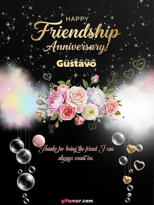 Happy friendship anniversary! II Gustavo